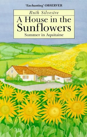 City Travel Guides Discounted  Used : A House in the Sunflowers: An English Family's Search for Their Dream House in France