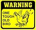 Outdoor Living : Warning - One Tough Old Bird