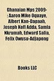 Ghanaian Mps 2009-: Aaron Mike Oquaye, Albert Kan-Dapaah, Joseph Kofi Adda, Samia Nkrumah, Edward Salia, Felix Owusu-Adjapong-