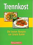 Trennkost - Die besten Rezepte - Ursula Summ