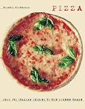 Pizza: From Its Italian Origins to the Modern Table Rosario Buonassisi
