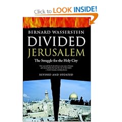 Divided Jerusalem: The Struggle for the Holy City