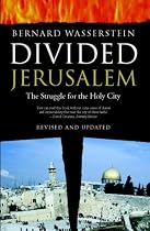 Divided Jerusalem: The Struggle for the Holy City