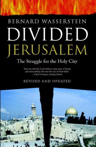 Divided Jerusalem: The Struggle for the Holy City