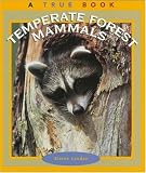 Temperate Forest Mammals (True Book)