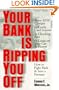 Your Bank Is Ripping You Off: How to Fight Back and Save a Fortune