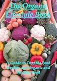 The Organic Lifestyle Book A Guide to Organic Food Health, and Organic and Healthy Food