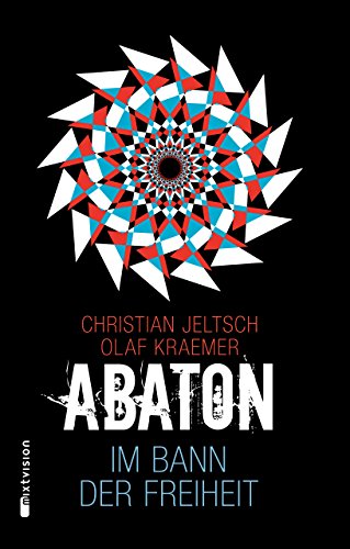 ABATON: Im Bann der Freiheit (German Edition)