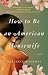 How to Be an American Housewife
