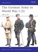 The German Army in World War I: v. 3: 1917-18 (Men-at-arms)