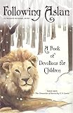 Following Aslan: A Book of Devotions for Children