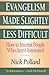 Evangelism Made Slightly Less Difficult: How to Interest People Who Aren't Interested