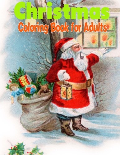 Christmas Coloring Book for Adults: Christmas Trees, Winter Scenes and Christmas Holiday Coloring Book
