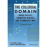 The Colloidal Domain: Where Physics, Chemistry, Biology, and Technology Meet (Advances in Interfacial Engineering)