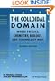 The Colloidal Domain: Where Physics, Chemistry, Biology, and Technology Meet (Advances in Interfacial Engineering)