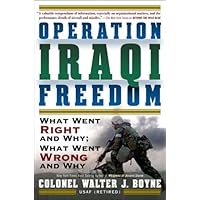 Operation Iraqi Freedom: What Went Right, What Went Wrong, and Why