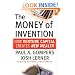 Money of Invention, The: How Venture Capital Creates New Wealth
