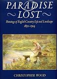 Paradise lost : paintings of English country life and landscape 1850-1914