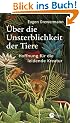 �ber die Unsterblichkeit der Tiere. Hoffnung f�r die leidende Kreatur