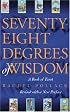 Seventy-Eight Degrees of Wisdom: A Book of Tarot