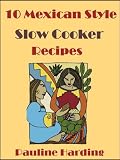  : 10 Mexican Style Slow Cooker Recipes