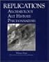 Replications: Archaeology, Art History, Psychoanalysis