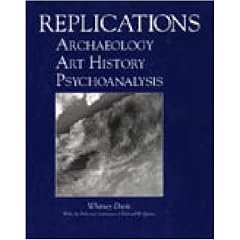 Replications: Archaeology, Art History, Psychoanalysis