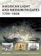 American Light and Medium Frigates 1794-1836 (New Vanguard)