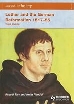 Luther and the German Reformation 1517-55 (Access to History)