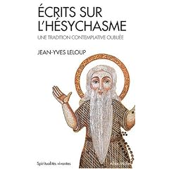 Ecrits sur l'h�sychasme : Une tradition contemplative