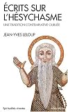 Ecrits sur l'h�sychasme : Une tradition contemplative