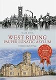 West Riding Pauper Lunatic Asylum through time