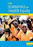 The Economics of Health Equity