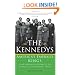 The Kennedys: America's Emerald Kings: A Five-Generation History of the Ultimate Irish-Catholic Family