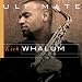 Ultimate Kirk Whalum