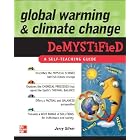  Global Warming and Climate Change Demystified  by Jerry Silver