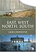 East, West, North, South: Major Developments in International Politics Since 1945: Major Developments in International Relations Since 1945