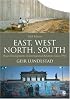 East, West, North, South: Major Developments in International Relations Since 1945
