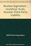 Nuclear legislation, analytical study, nuclear third party liability