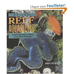 Natural Reef Aquariums: Simplified Approaches to Creating Living Saltwater Microcosms