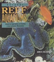 Natural Reef Aquariums: Simplified Approaches to Creating Living Saltwater Microcosms