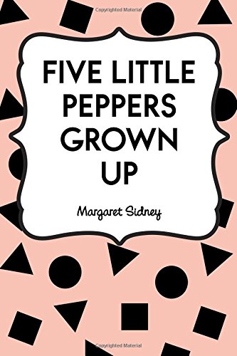 Five Little Peppers Grown Up