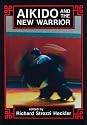 Aikido and the New Warrior: Essays (Io Series, No 35)