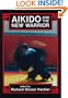 Aikido and the New Warrior