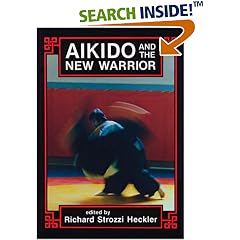 Aikido and the New Warrior (Io Series, No 35)