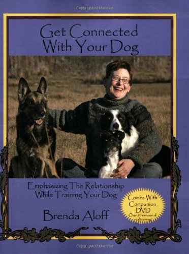 Get Connected with Your Dog. Emphasizing the Relationship While Training Your Dog