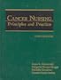 Cancer Nursing: Principles and Practice (Jones and Bartlett Series in Nursing)