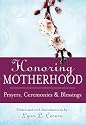 Honoring Motherhood: Prayers, Ceremonies and Blessings