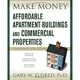 Make Money with Affordable Apartment Buildings and Commercial Properties (Make Money in Real Estate)