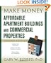 Make Money with Affordable Apartment Buildings and Commercial Properties (Make Money in Real Estate)